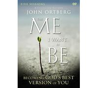 The Me I Want to Be: Becoming God's Best Version of You