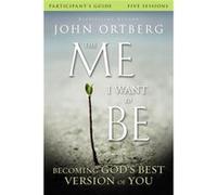 The Me I Want To Be Participant'S Guide (Paperback) John Ortberg, Scott Rubin (Auteur)