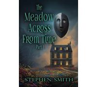 The Meadow Across From Time Part I - Stephen Smith - Oracle BookArt Publishing - ebook (ePub) - Livre