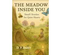 The Meadow Inside You: Small Stories for Quiet Hearts