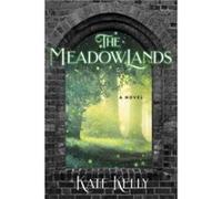 The Meadowlands by Kate Kelly Kate Kelly (Auteur)