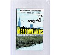 The Meadowlands: Wilderness Adventures at the Edge of a City
