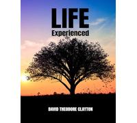 THE MEANING AND PURPOSE OF LIFE - EXPERIENCED