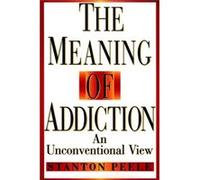 The Meaning of Addiction by Stanton Peele Peele, Stanton, Peele (Auteur)