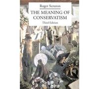 The Meaning of Conservatism by Roger Scruton Roger Scruton (Auteur)