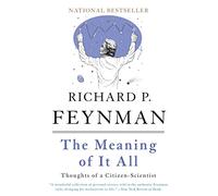The Meaning of It All : Thoughts of a Citizen-Scientist Richard Feynman (Auteur)
