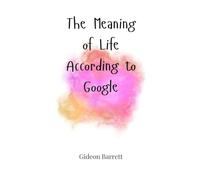 The Meaning of Life According to Google