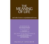 The Meaning of Life Rudolf Steiner (Auteur)