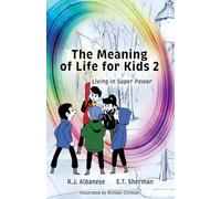 The Meaning of Life for Kids 2: Living in Super Power