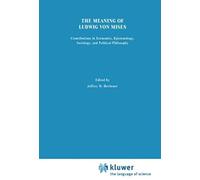 The Meaning Of Ludwig Von Mises
