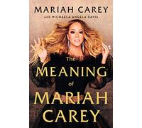 The Meaning of Mariah Carey by Mariah Carey NEUF