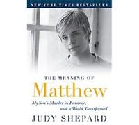 The Meaning of Matthew Judy Shepard (Auteur)