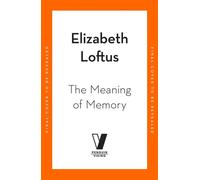 The Meaning of Memory Understanding the Fallible Mind - Elizabeth Loftus - Penguin - ebook (ePub) - Livre