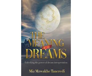 The Meaning Of My Dream: Unlocking The Power Of Dream Interpretation