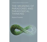 The Meaning of Paradoxes and Paradoxical Thinking