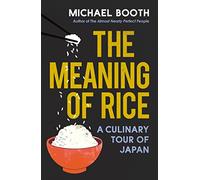 The Meaning of Rice: A Culinary Tour of Japan