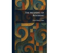 The Meaning of Rousseau