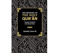 The Meaning of the Holy Qur'an: Complete Translation With Selected Notes