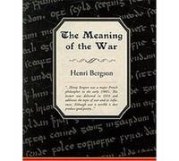 The Meaning of the War Henri Bergson (Auteur)
