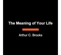 The Meaning of Your Life: Finding Purpose in an Age of Emptiness