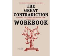 The Meaningful Insights You'll Take From The Great Contradiction Workbook: How Joseph J. Ellis’s Lessons Can Help You Live a More Meaningful Life