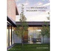 The meaningful modern home Celeste Robbins (Auteur)