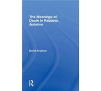 The Meanings of Death in Rabbinic Judaism by David Kraemer Kraemer, David Charles (Auteur)