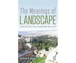 The Meanings of Landscape Kenneth R. Olwig (Auteur)
