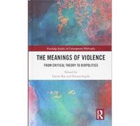 The Meanings of Violence: From Critical Theory to Biopolitics (Routledge Studies in Contemporary Philosophy) - [Version Originale] Inconnu (Auteur)