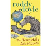 The Meanwhile Adventures Doyle, Roddy (Auteur)