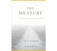 THE MEASURE: A Novel of Limits and Good Intentions