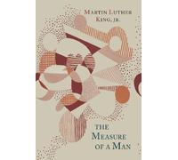 The Measure of a Man by Martin Luther Jr. King (2013-03-06)