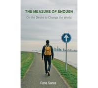 The Measure of Enough: On the Desire to Change the World