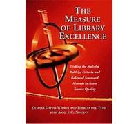 The Measure of Library Excellence Anne E. C. Norman, Despina Dapias Wilson, Theresa del Tufo (Auteur)