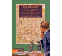 The Measure of Malice: Scientific Detection Stories (British Library Crime Classics)