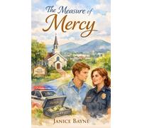 The Measure of Mercy: a short story of forgiveness and love