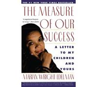 The Measure of Our Success: Letter to My Children and Yours
