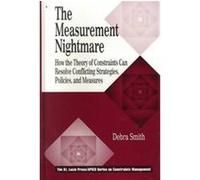 The Measurement Nightmare, St. Lucie Press/Apics Series on Constraints Management, Debra Smith (Auteur)