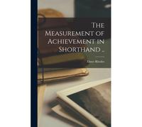 The Measurement Of Achievement In Shorthand ..
