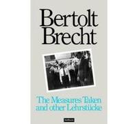 The Measures Taken, and Other Lehrstucke Bertolt Brecht (Auteur)