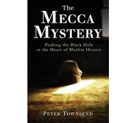 The Mecca Mystery: Probing the Black Hole at the Heart of Muslim History