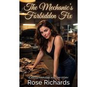 The Mechanic’s Forbidden Fix: A Fertile First-time Age Gap Story Men Who Should Know Better, #1 - Rose Richards - Rose Richards - ebook (ePub) - Livre