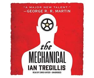 The Mechanical (Alchemy Wars) by Ian Tregillis (2015-03-10)