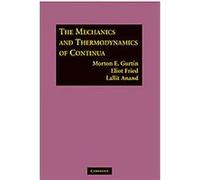 The Mechanics and Thermodynamics of Continua Eliot Fried, Lallit Anand, Morton E. Gurtin (Auteur)