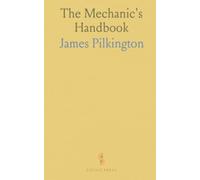 The Mechanic's Handbook: Practical chemistry and workshop recipes for metalworking, dyeing, and everyday trades
