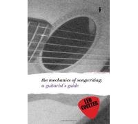 The Mechanics of Songwriting: A Guitarist's Guide