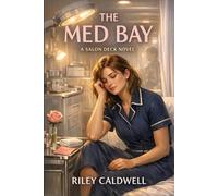 The Med Bay: A Spicy, Funny Story of Work, Love, and Self