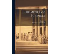 The Medea Of Euripides