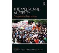 The Media and Austerity: Comparative perspectives - [Version Originale] Inconnu (Auteur)