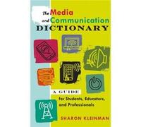 The Media And Communication Dictionary: A Guide For Students, Educators, And Professionals (Paperback) Sharon Kleinman, (Auteur)